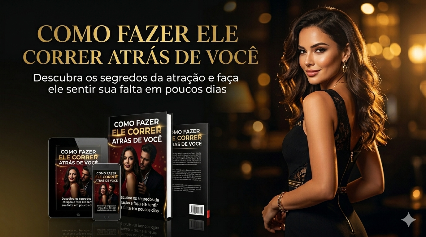 Ebook Como Fazer Ele Correr Atrás de Você